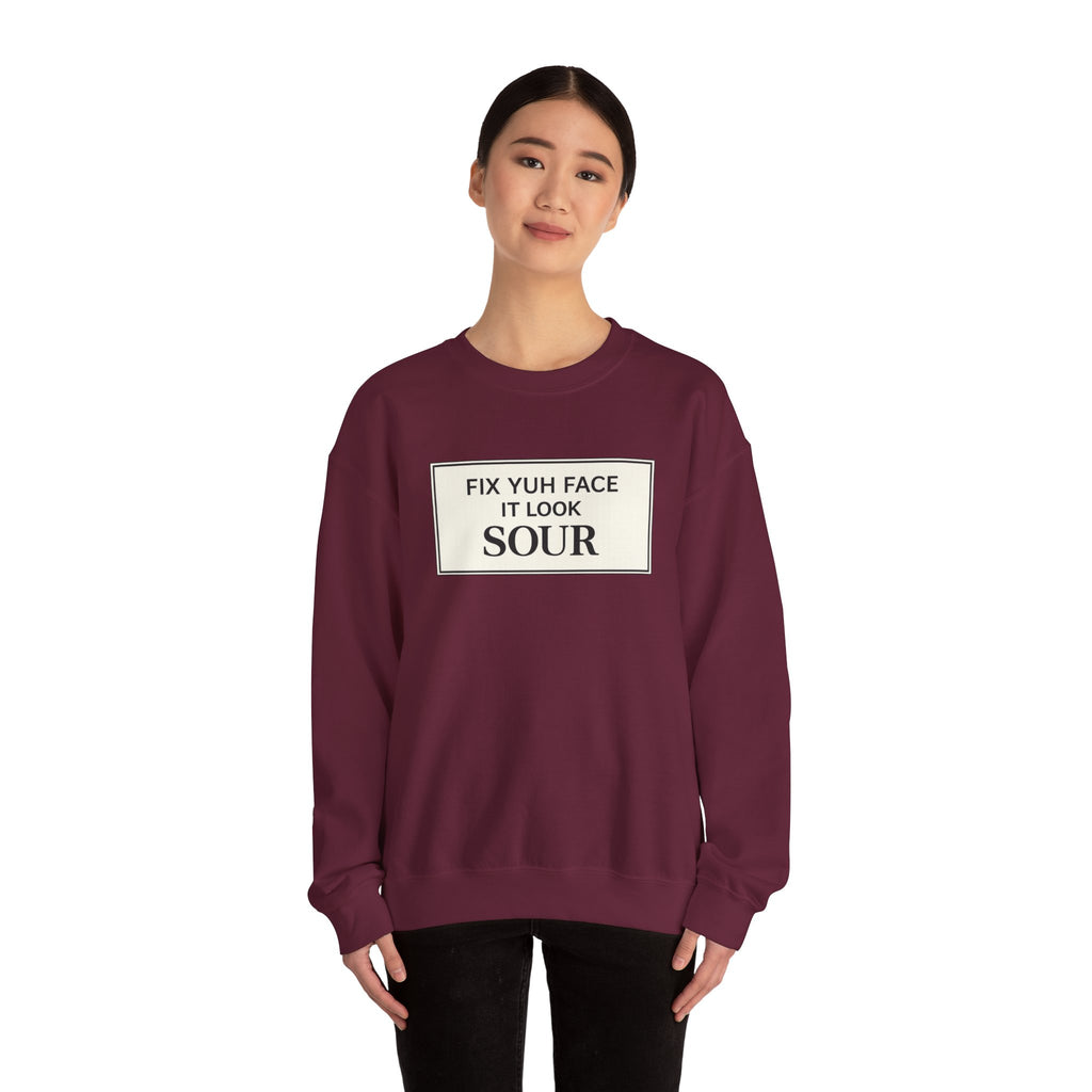 Fix Yuh Face It Look Sour — Unisex Crewneck Sweatshirt