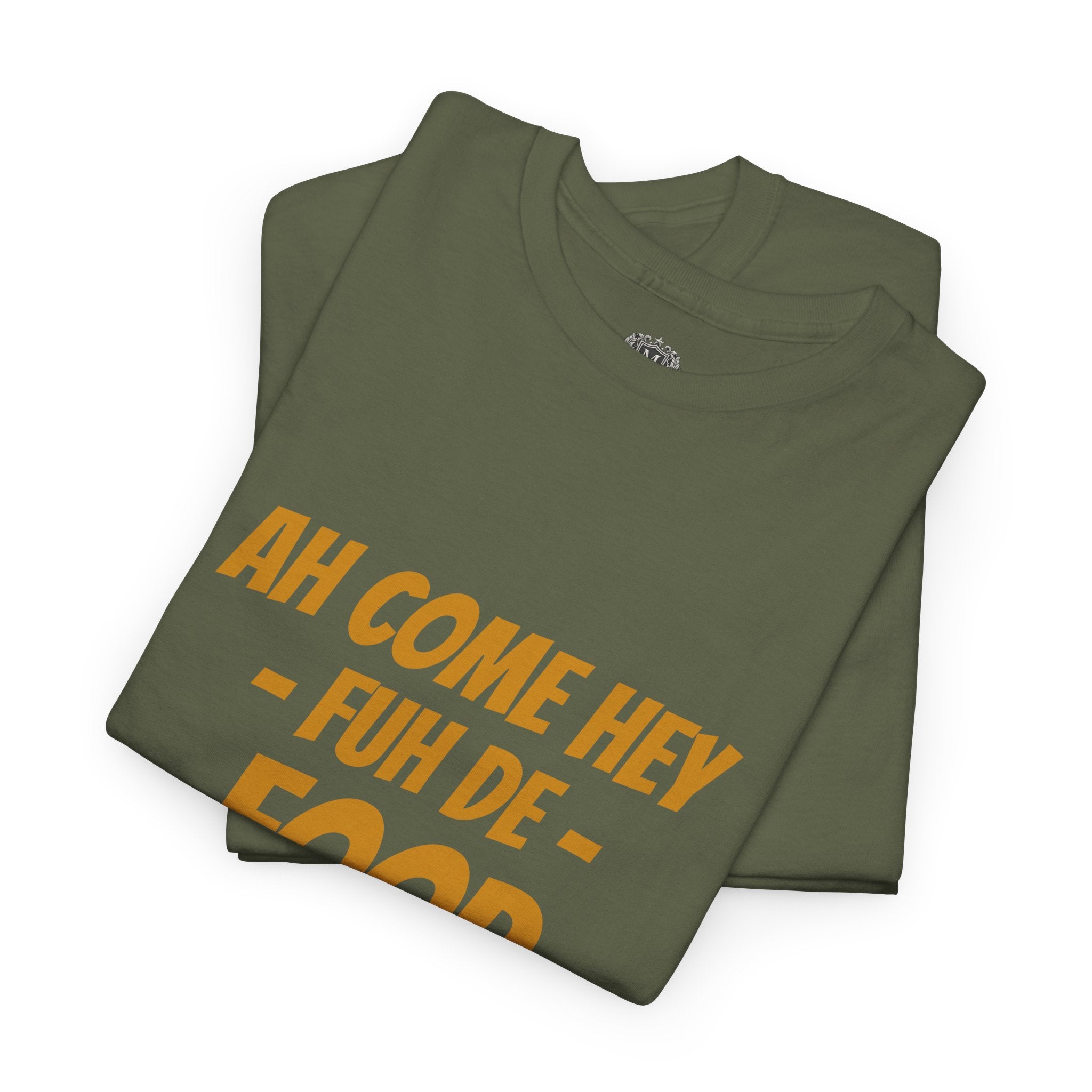 Foodie T‑Shirt – "Ah Come Hey Fuh De Food" Casual Graphic Tee