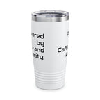 20oz Tumbler — Powered by Caffeine and Audacity Travel Mug