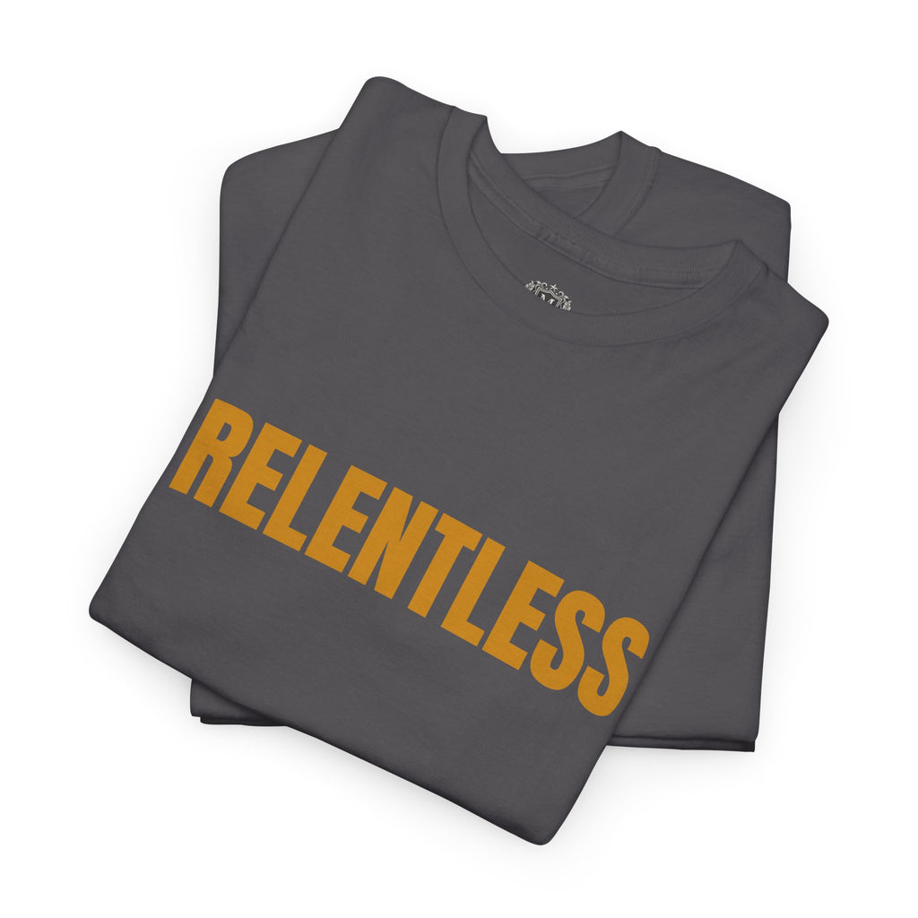 Relentless Tee — Motivational Graphic T-Shirt