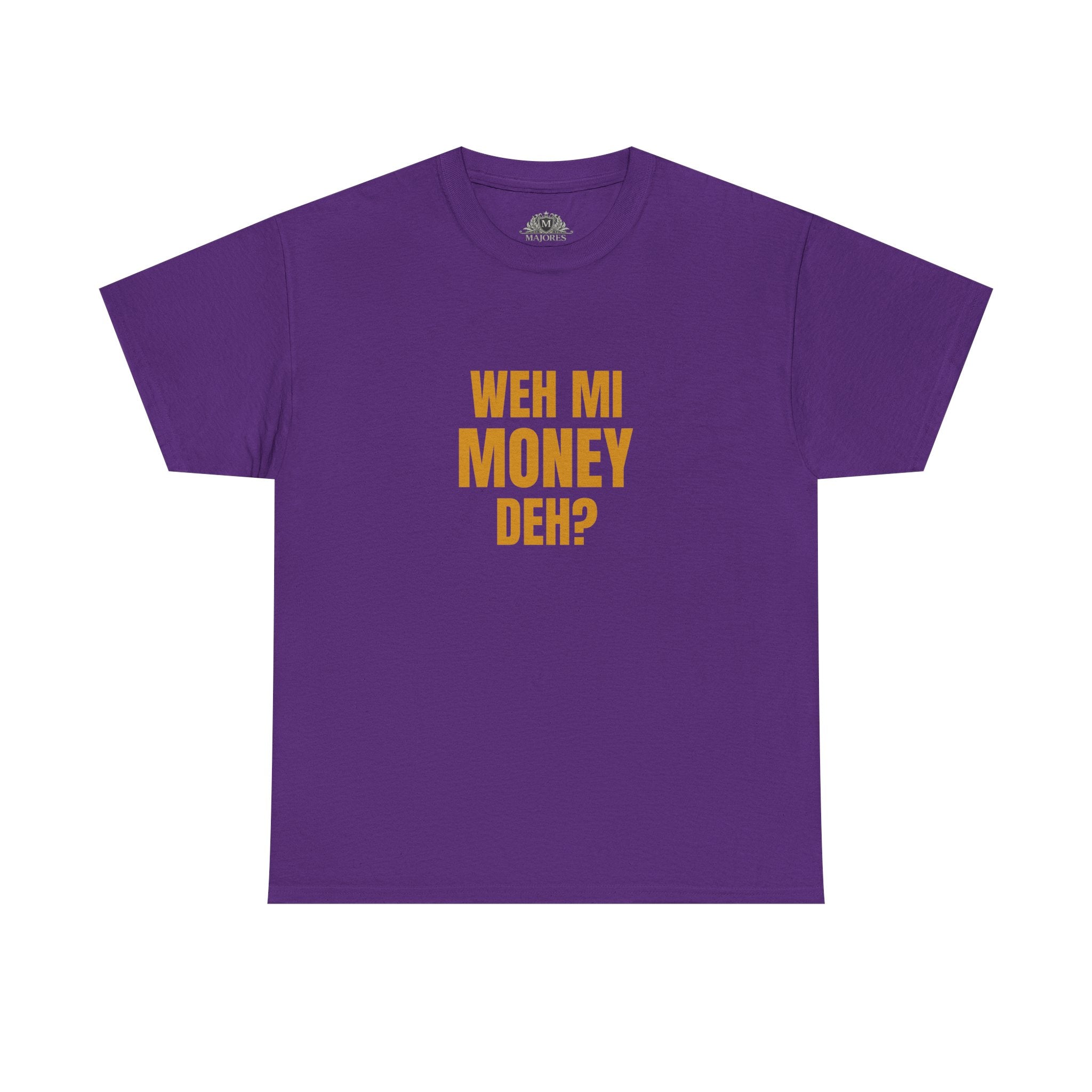 Weh Mi Money Deh? T-Shirt — Caribbean Creole Funny Graphic Tee