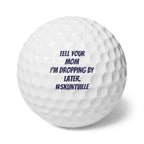 Golf Balls — 6-Pack "Tell Your Mom I'm Dropping By Later."