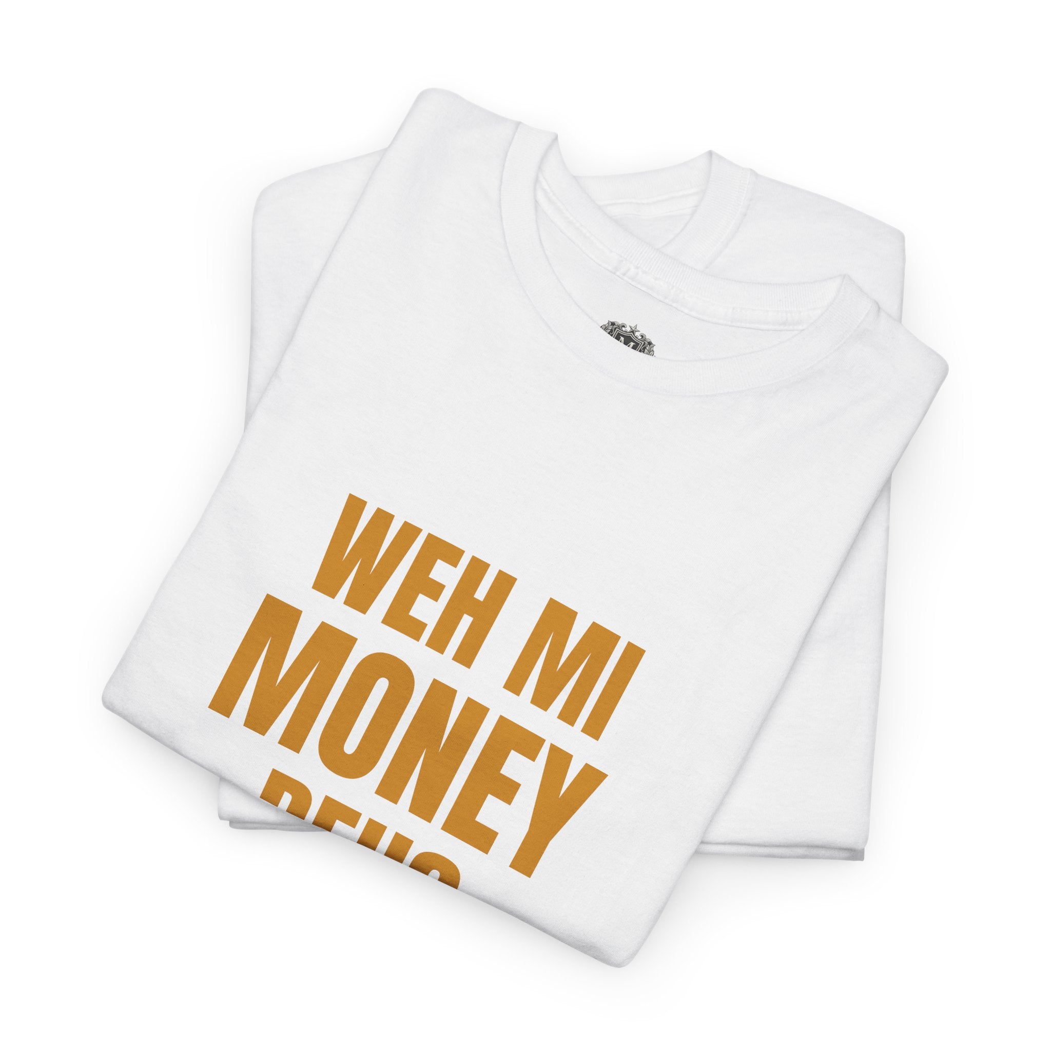 Weh Mi Money Deh? T-Shirt — Caribbean Creole Funny Graphic Tee