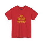 Yuh Dotish Or Wah? T-Shirt — Caribbean Creole Funny Graphic Tee