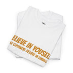 Believe In Yourself T-Shirt — "Believe in Yourself... Like Guyanese Believe in Limacol" Tee