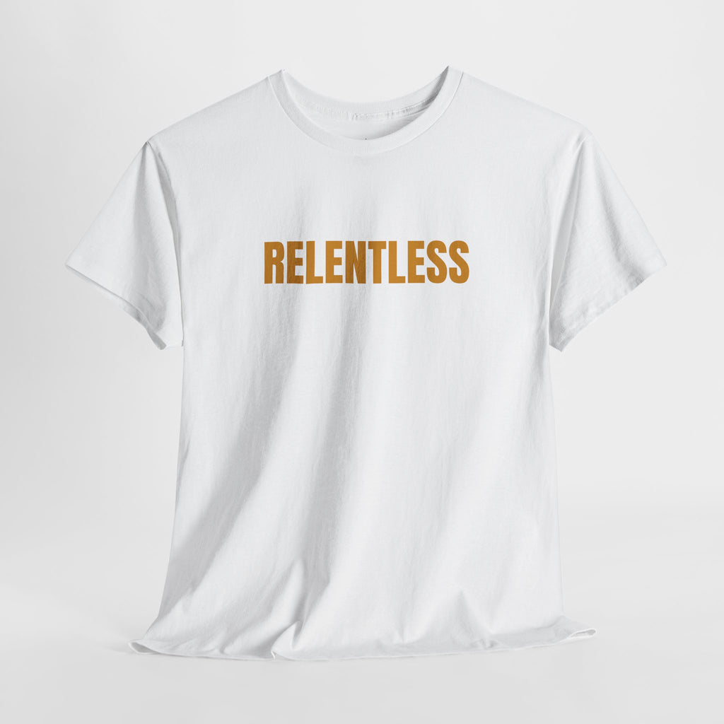 Relentless Tee — Motivational Graphic T-Shirt