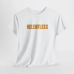 Relentless Tee — Motivational Graphic T-Shirt