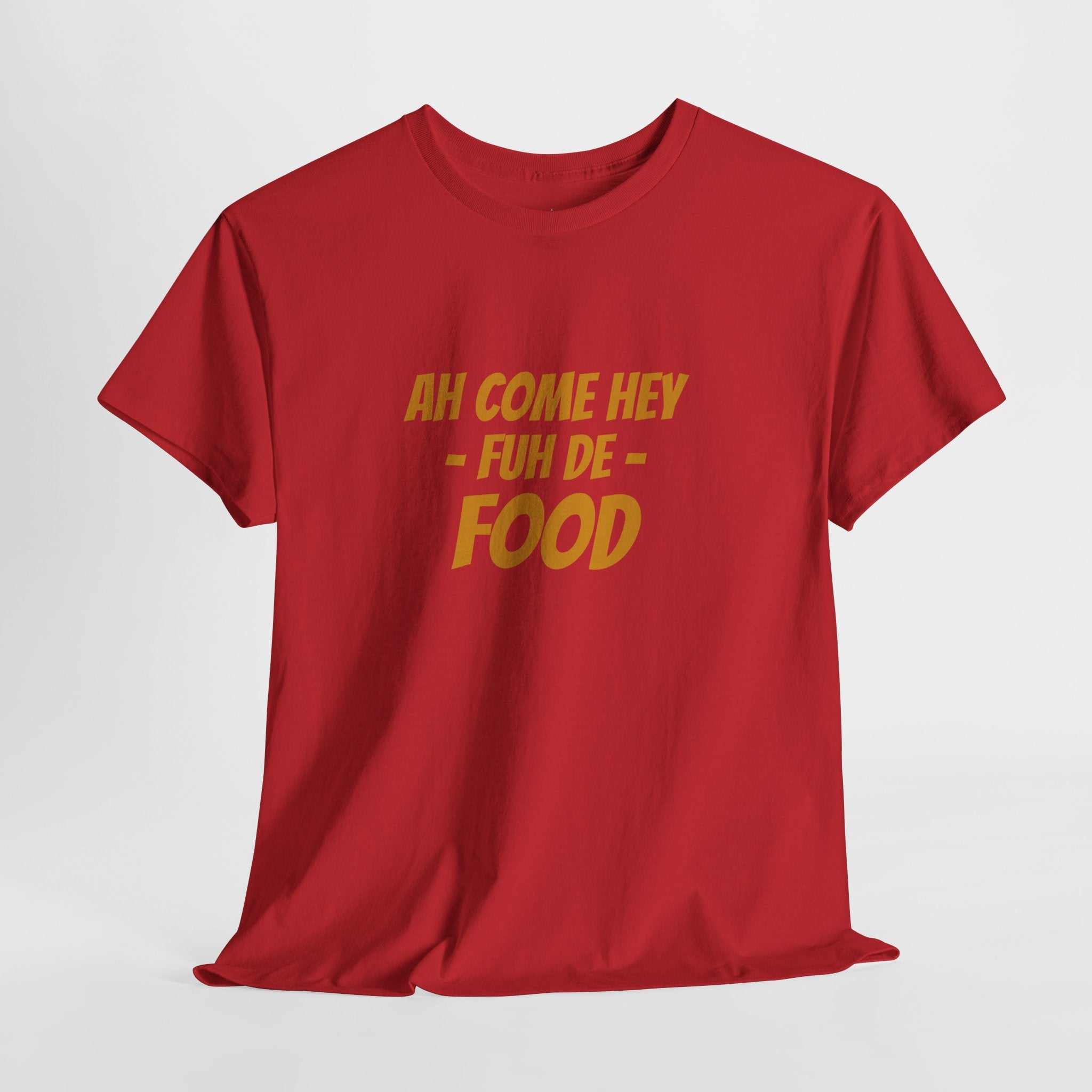 Foodie T‑Shirt – "Ah Come Hey Fuh De Food" Casual Graphic Tee
