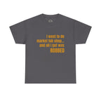 Caribbean Humor Tee — "I Went to De Market Fuh Shop… All I Got Was ROBBED"