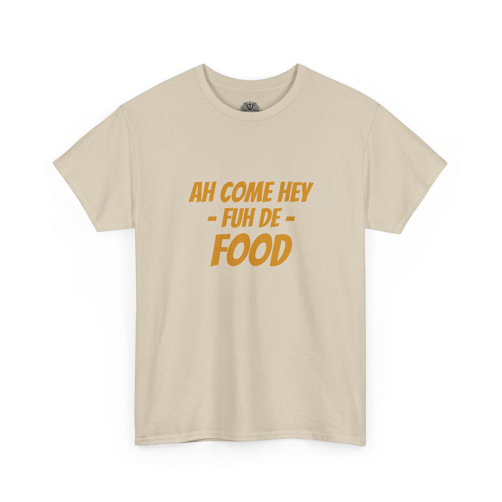 Foodie T‑Shirt – "Ah Come Hey Fuh De Food" Casual Graphic Tee