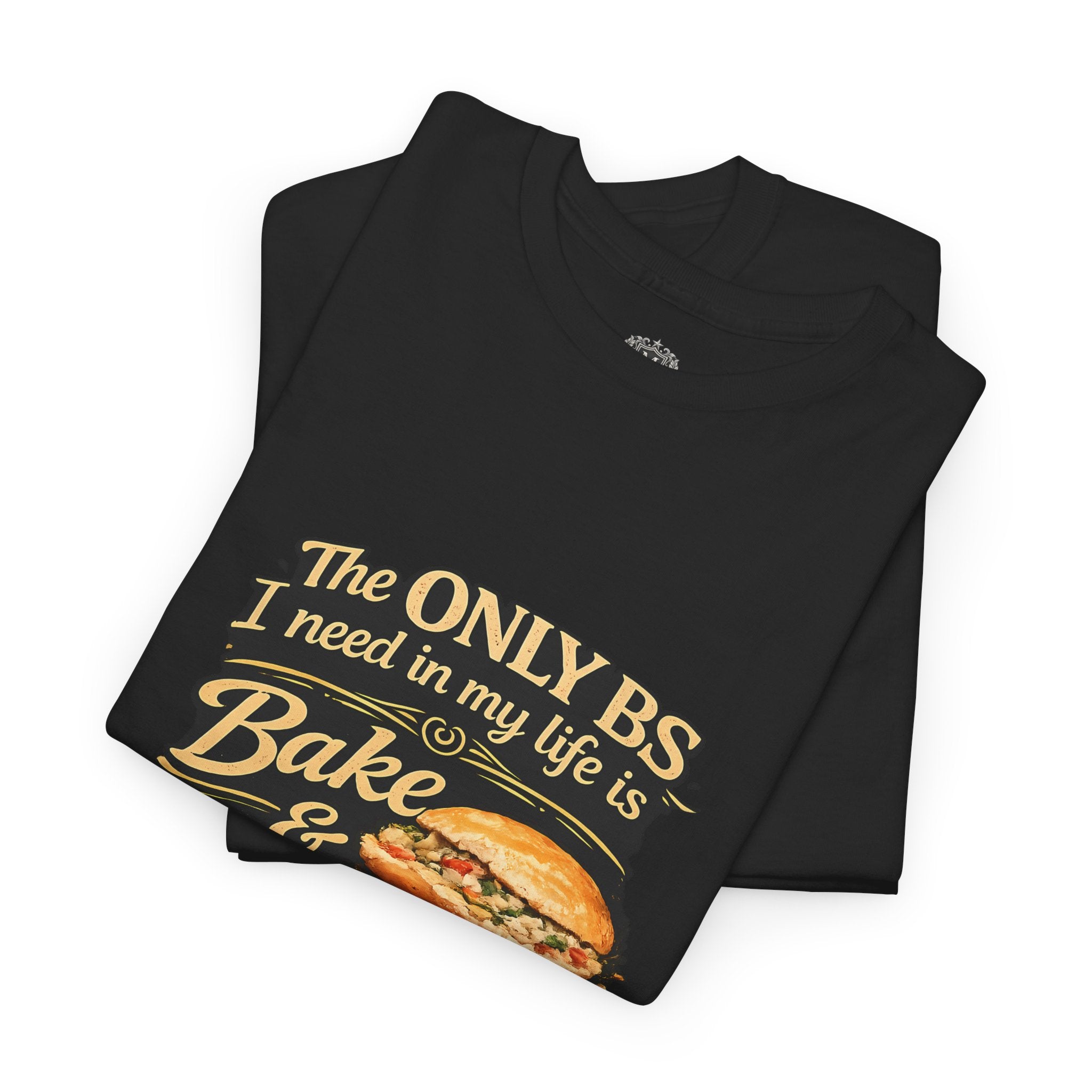 "The ONLY BS I Need In My Life Is Bake & Saltfish" — Caribbean Breakfast Tee