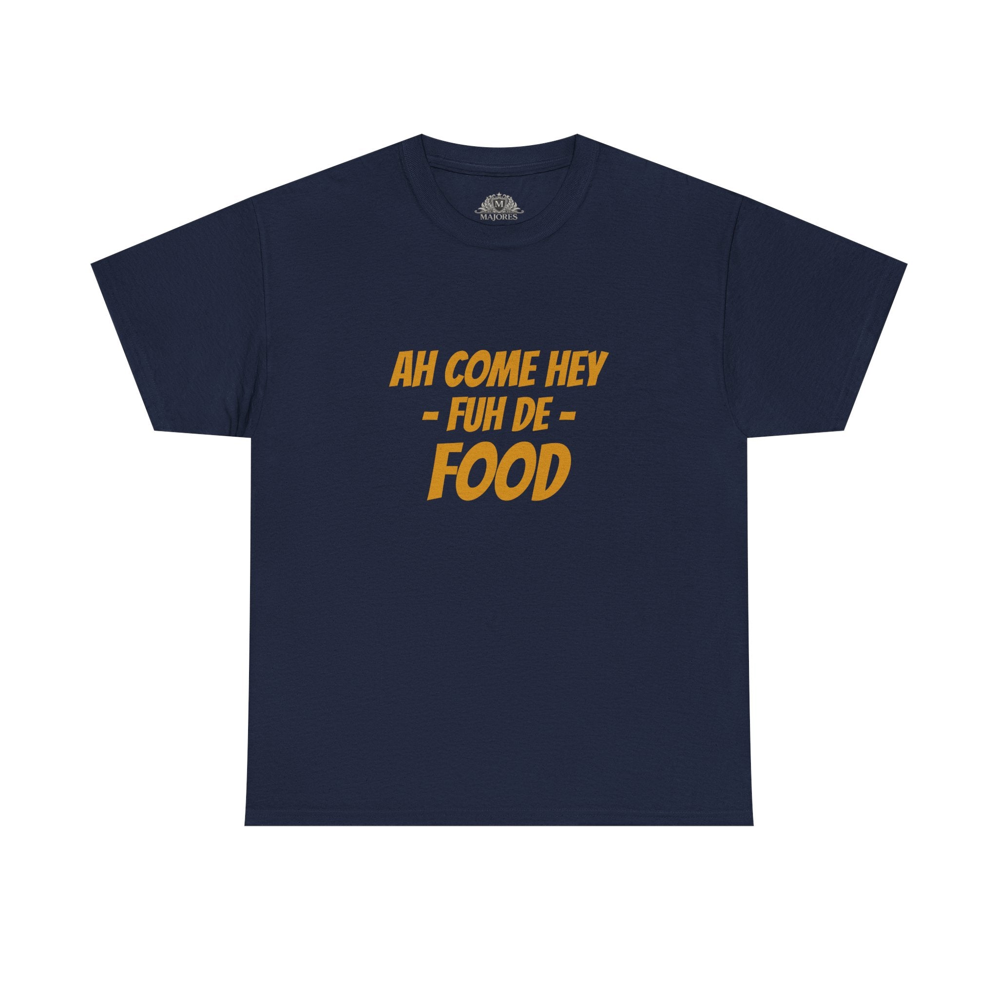 Foodie T‑Shirt – "Ah Come Hey Fuh De Food" Casual Graphic Tee