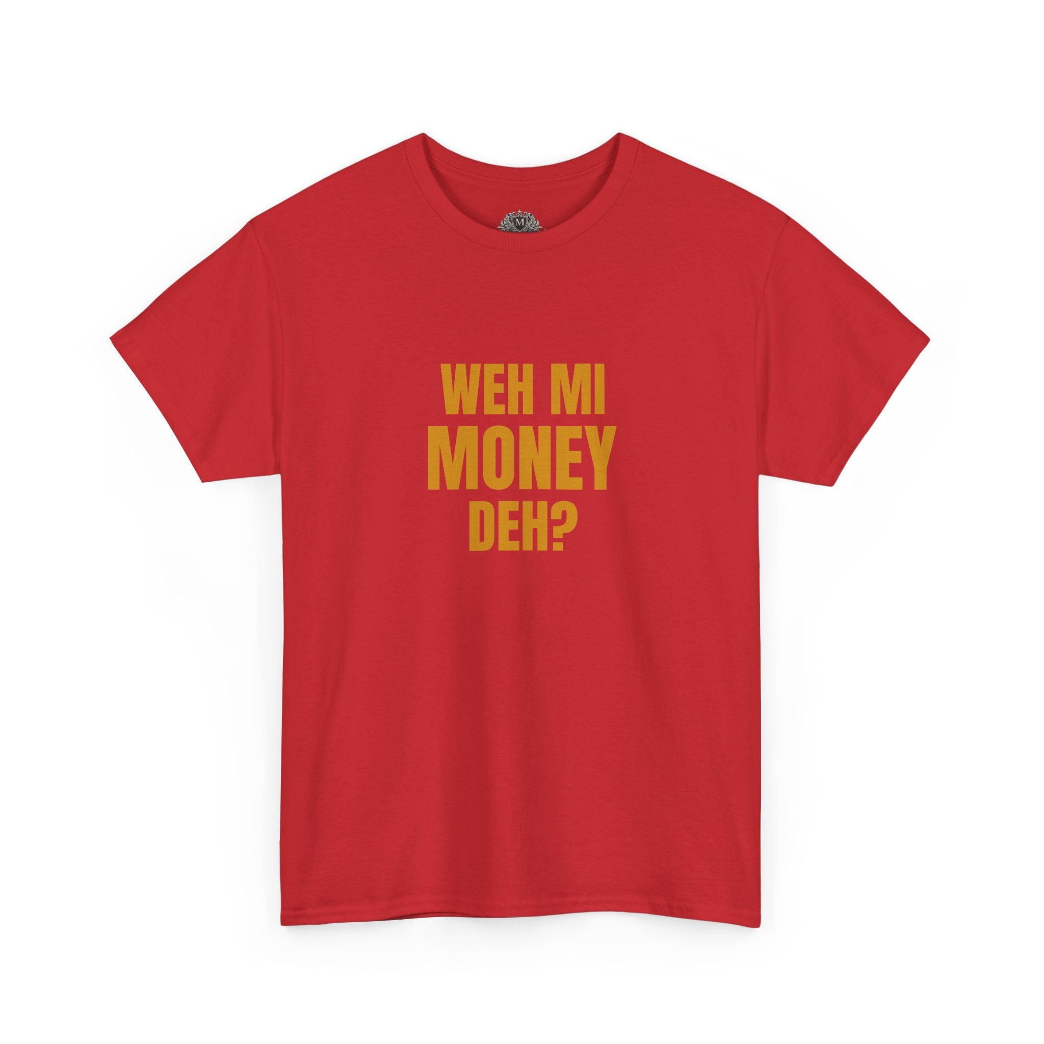 Weh Mi Money Deh? T-Shirt — Caribbean Creole Funny Graphic Tee