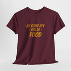 Foodie T‑Shirt – "Ah Come Hey Fuh De Food" Casual Graphic Tee