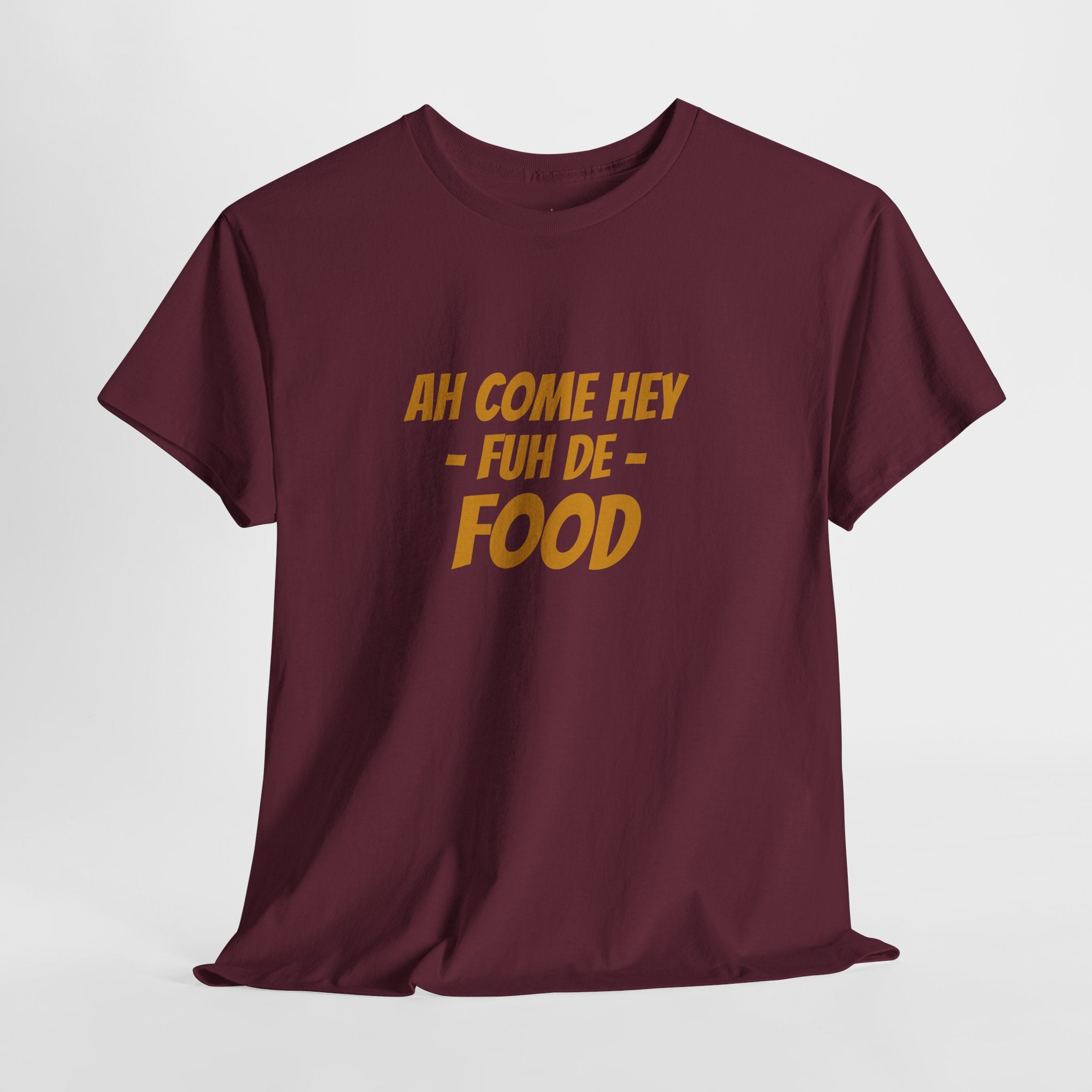 Foodie T‑Shirt – "Ah Come Hey Fuh De Food" Casual Graphic Tee