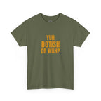 Yuh Dotish Or Wah? T-Shirt — Caribbean Creole Funny Graphic Tee
