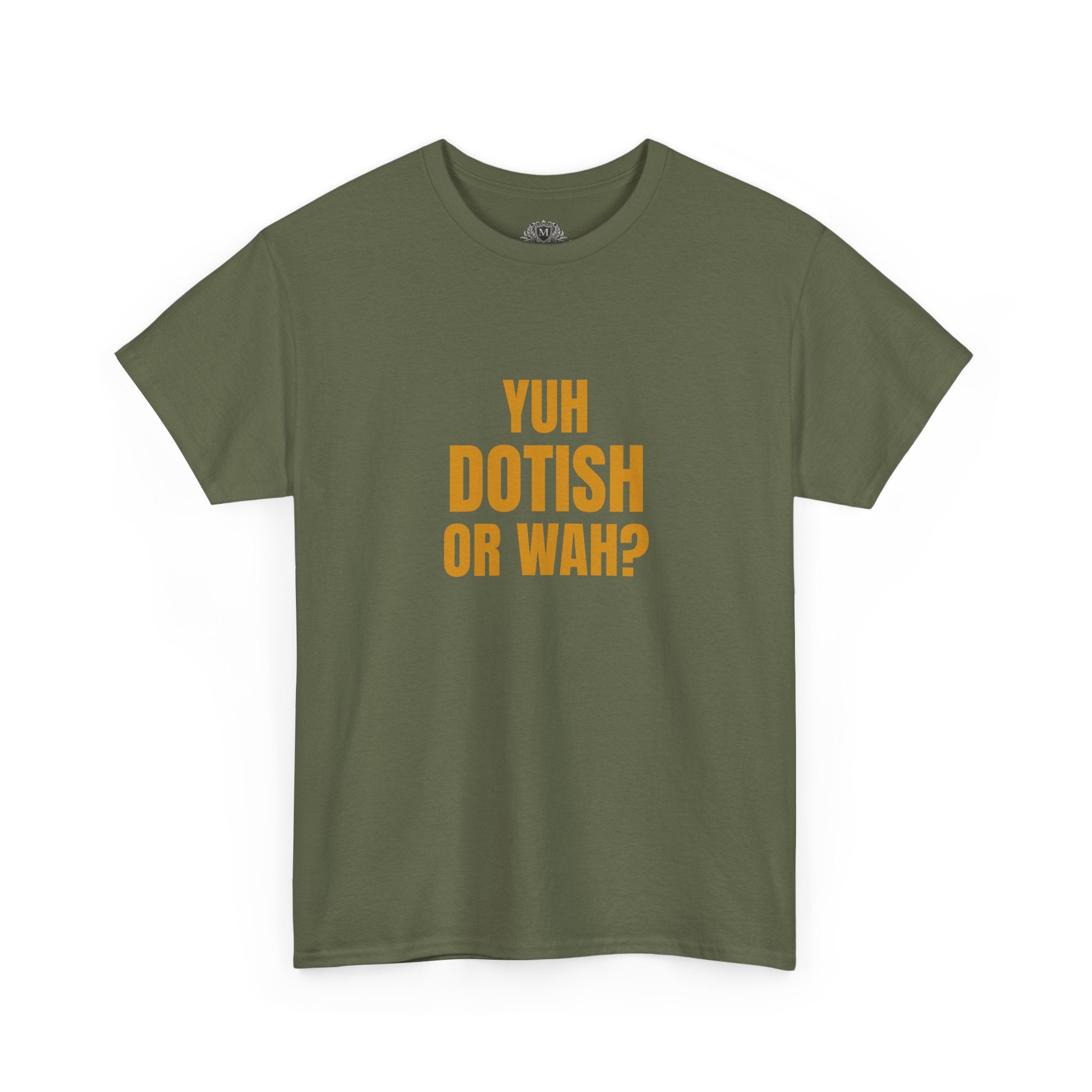 Yuh Dotish Or Wah? T-Shirt — Caribbean Creole Funny Graphic Tee