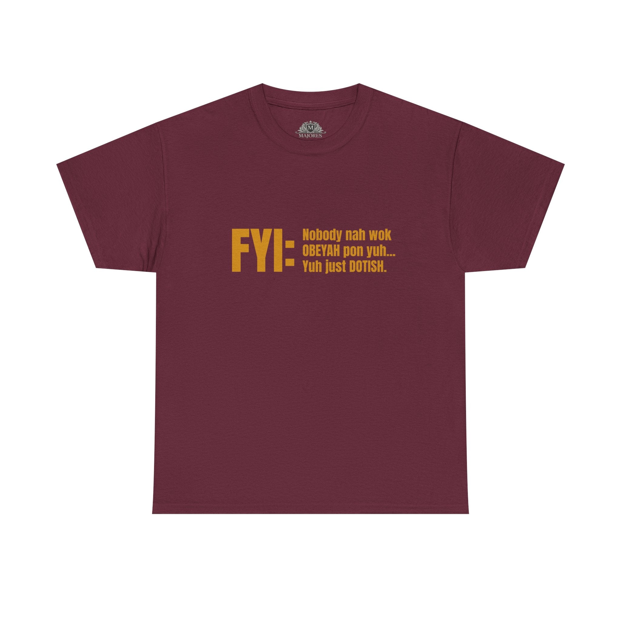 Guyanese Creole Tee — “FYI: Nobody nah wok OBEYAH pon yuh… Yuh just DOTISH.”