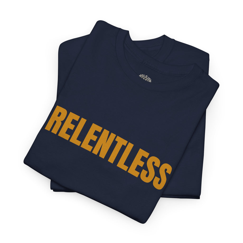 Relentless Tee — Motivational Graphic T-Shirt