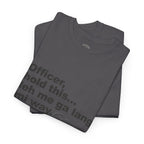 "Officer, hold this... leh me ga lang mi way" with Handcuffs Graphic — Funny Quote T‑Shirt