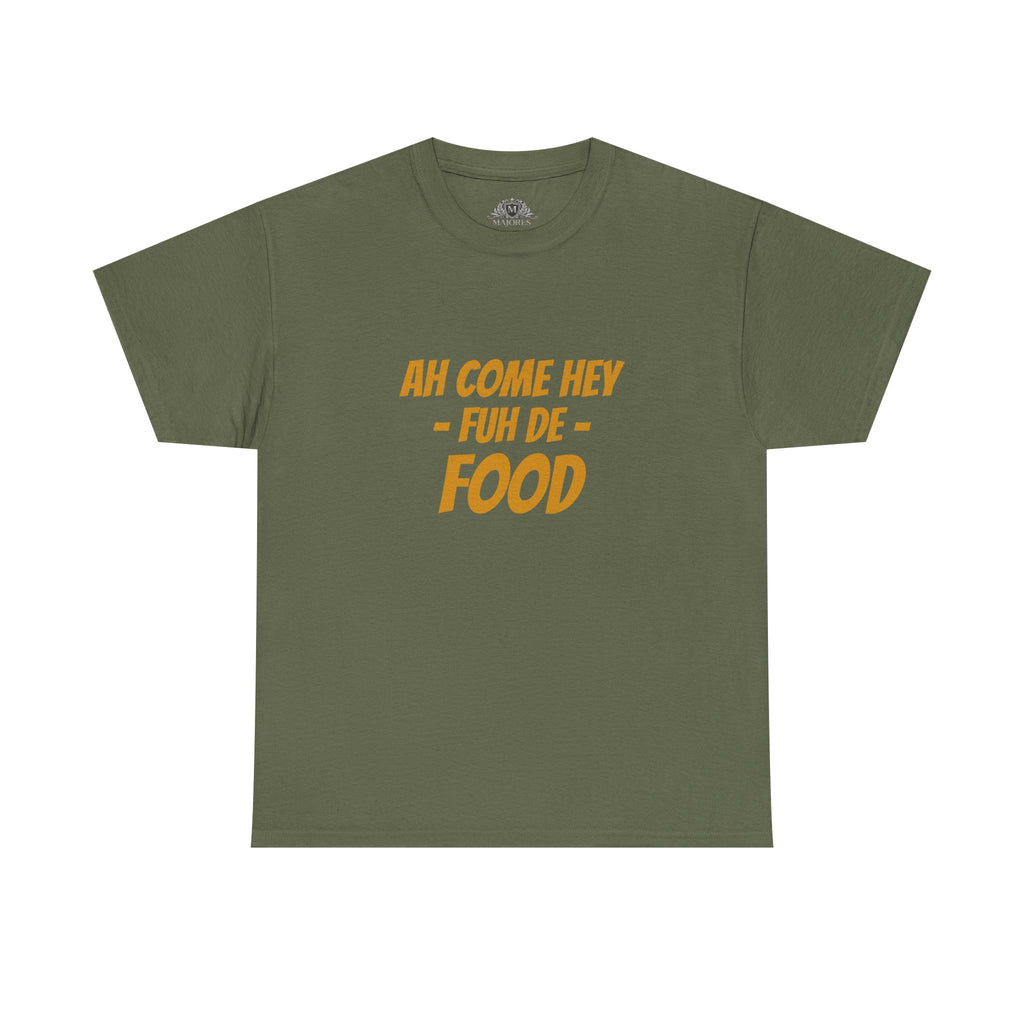 Foodie T‑Shirt – "Ah Come Hey Fuh De Food" Casual Graphic Tee