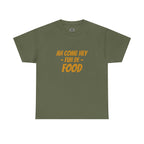 Foodie T‑Shirt – "Ah Come Hey Fuh De Food" Casual Graphic Tee
