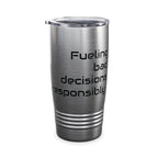 20oz Tumbler — "Fueling bad decisions responsibly." Travel Mug