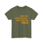 Caribbean Humor Tee — "I Went to De Market Fuh Shop… All I Got Was ROBBED"