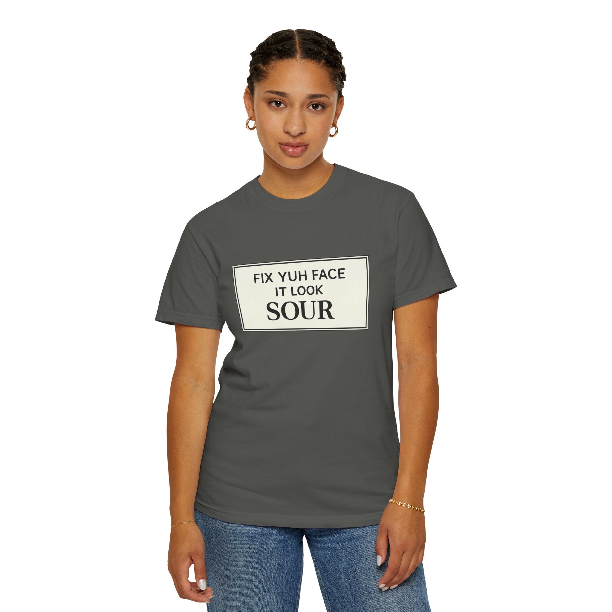 Fix Yuh Face It Look Sour — Unisex Graphic Tee