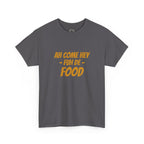 Foodie T‑Shirt – "Ah Come Hey Fuh De Food" Casual Graphic Tee