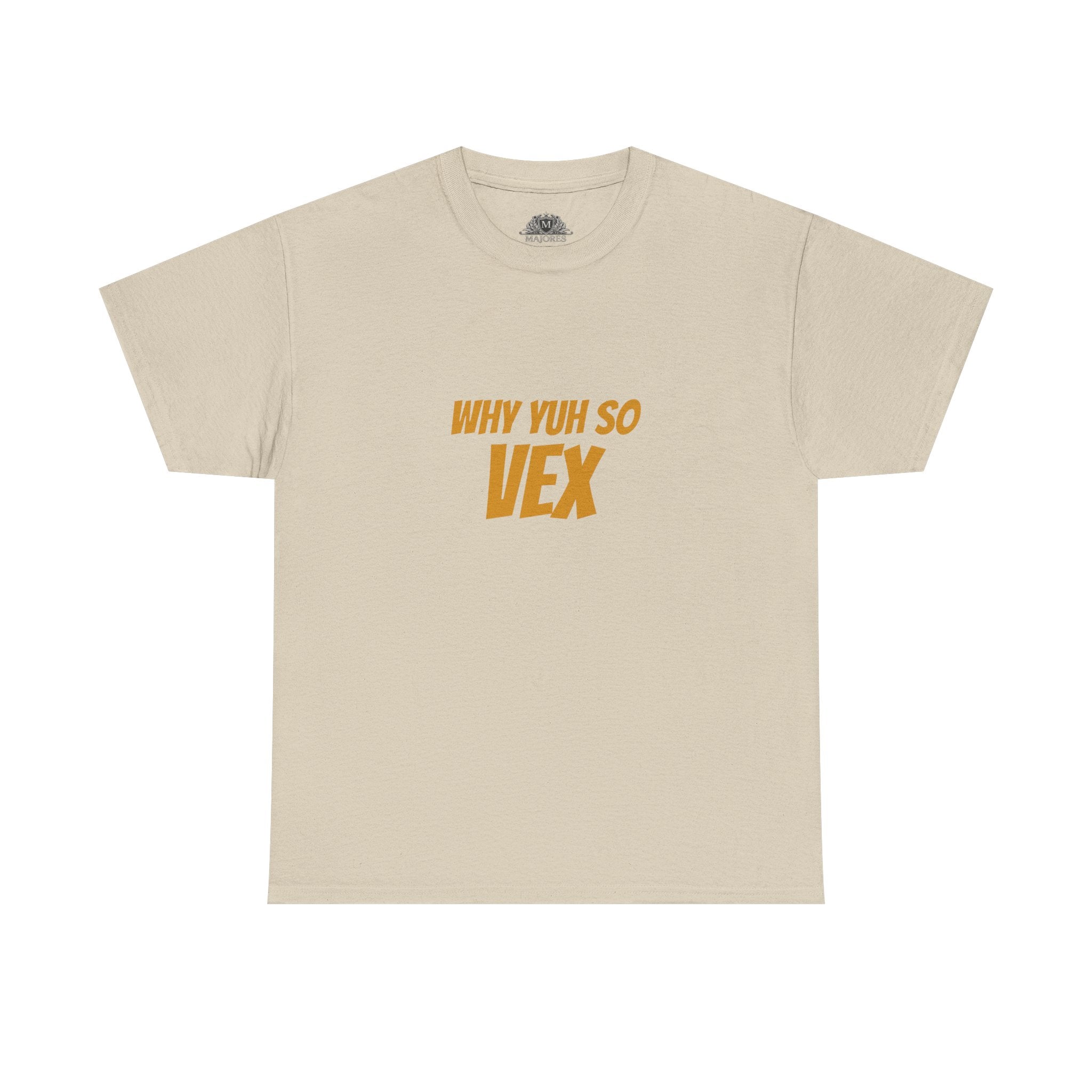 Graphic Tee — "Why Yuh So Vex" Bold Chest Text with Back Slogan