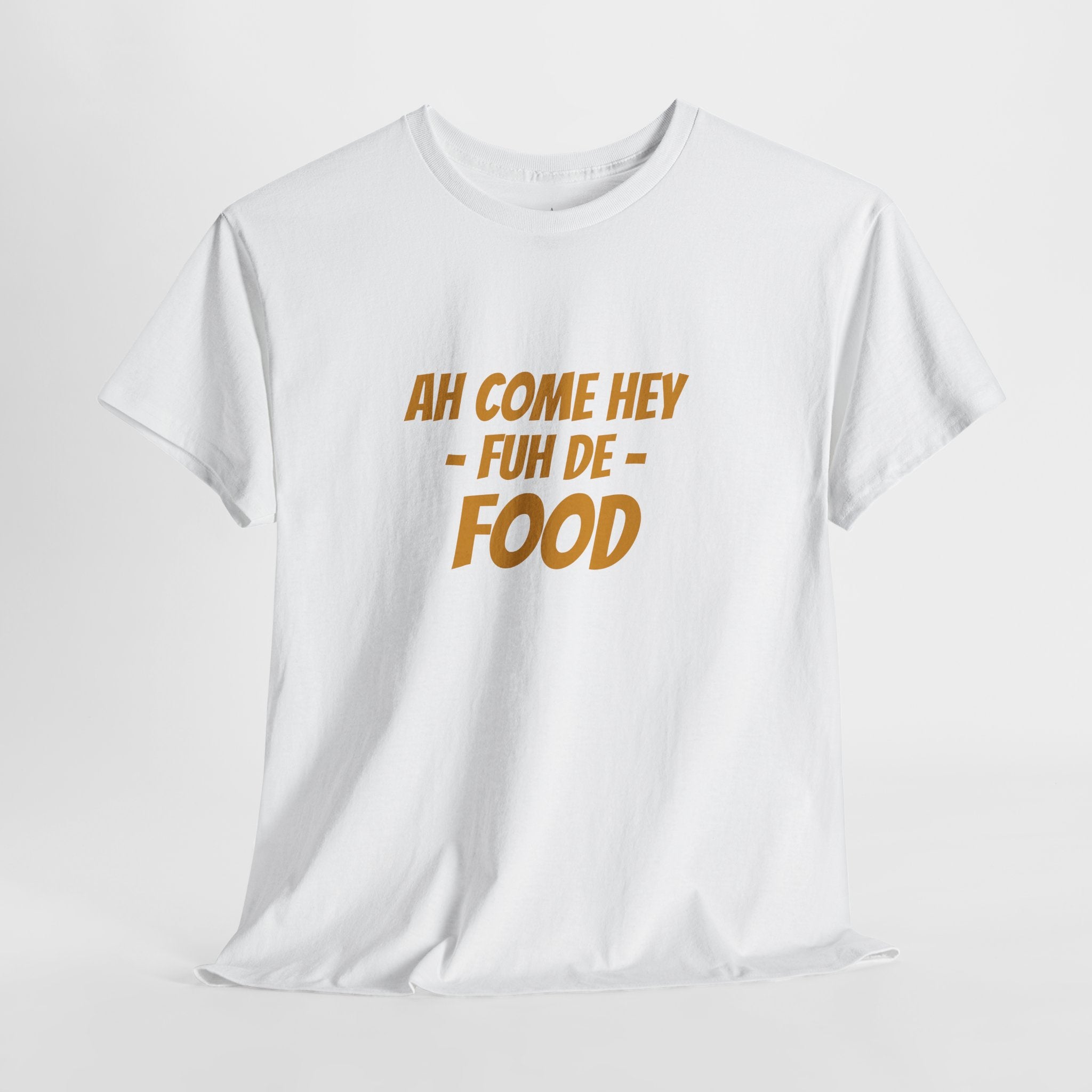 Foodie T‑Shirt – "Ah Come Hey Fuh De Food" Casual Graphic Tee