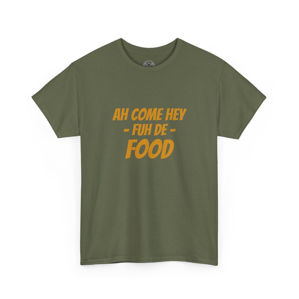 Foodie T‑Shirt – "Ah Come Hey Fuh De Food" Casual Graphic Tee