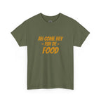 Foodie T‑Shirt – "Ah Come Hey Fuh De Food" Casual Graphic Tee
