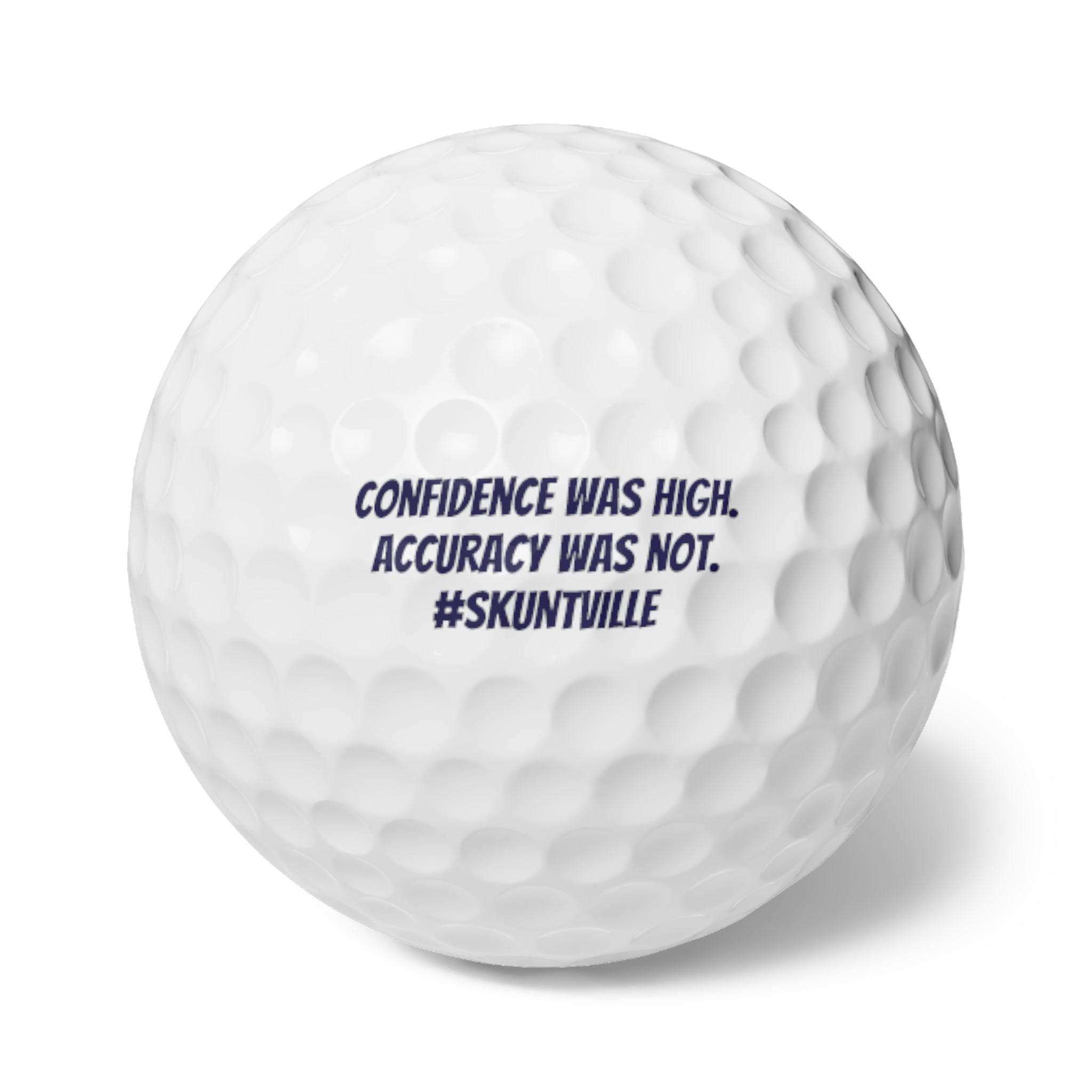 Golf Balls — 6-Pack "Confidence was high. Accuracy was not."