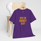 Weh Mi Money Deh? T-Shirt — Caribbean Creole Funny Graphic Tee
