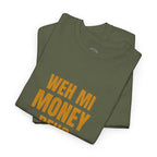Weh Mi Money Deh? T-Shirt — Caribbean Creole Funny Graphic Tee