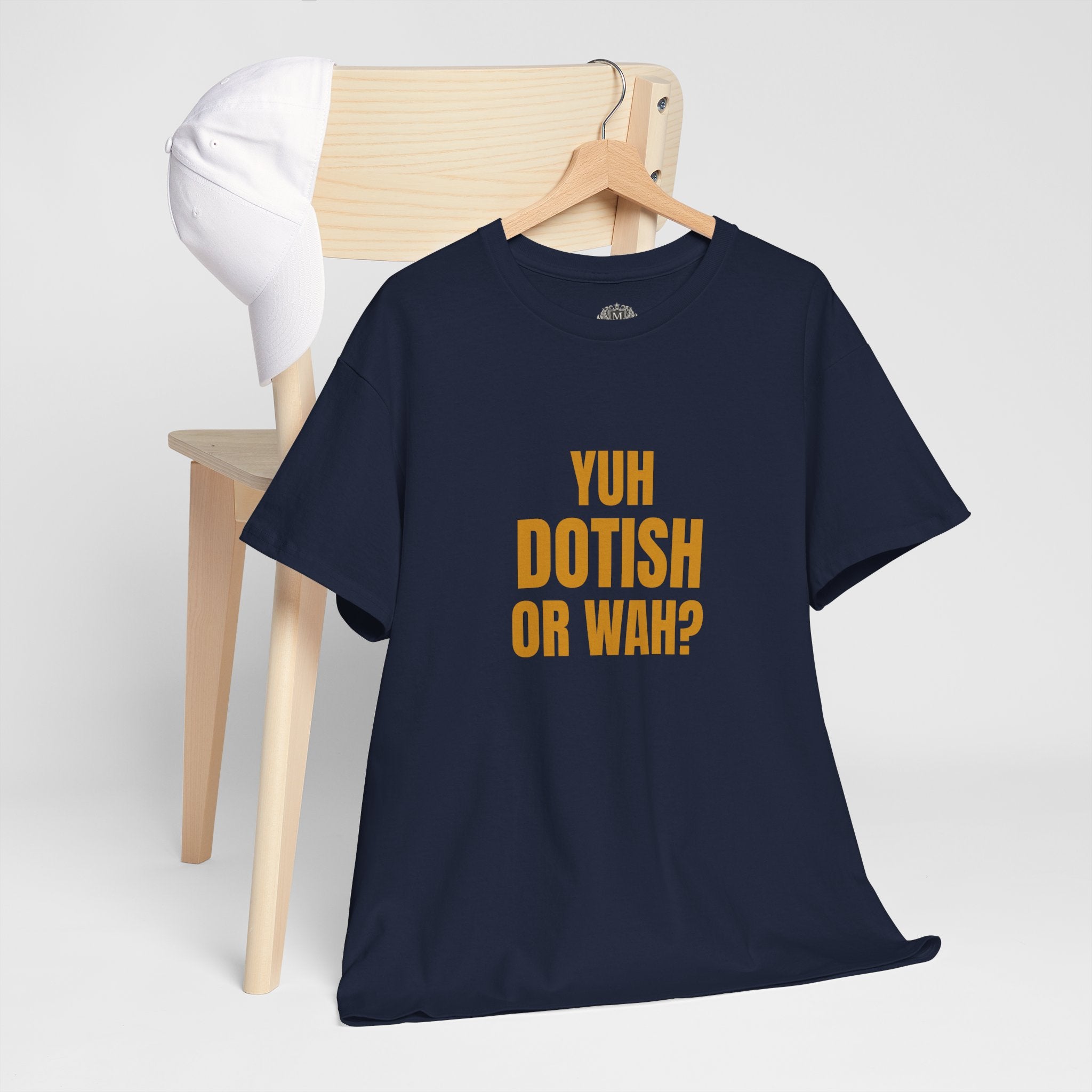 Yuh Dotish Or Wah? T-Shirt — Caribbean Creole Funny Graphic Tee