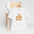 Yuh Dotish Or Wah? T-Shirt — Caribbean Creole Funny Graphic Tee