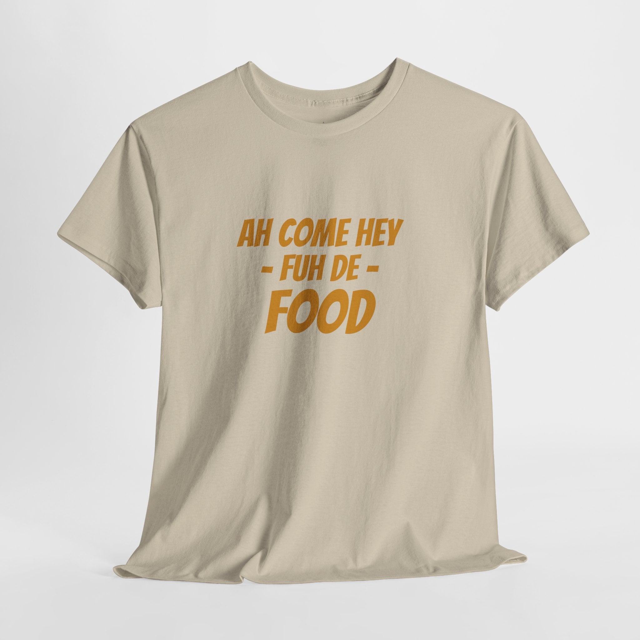 Foodie T‑Shirt – "Ah Come Hey Fuh De Food" Casual Graphic Tee