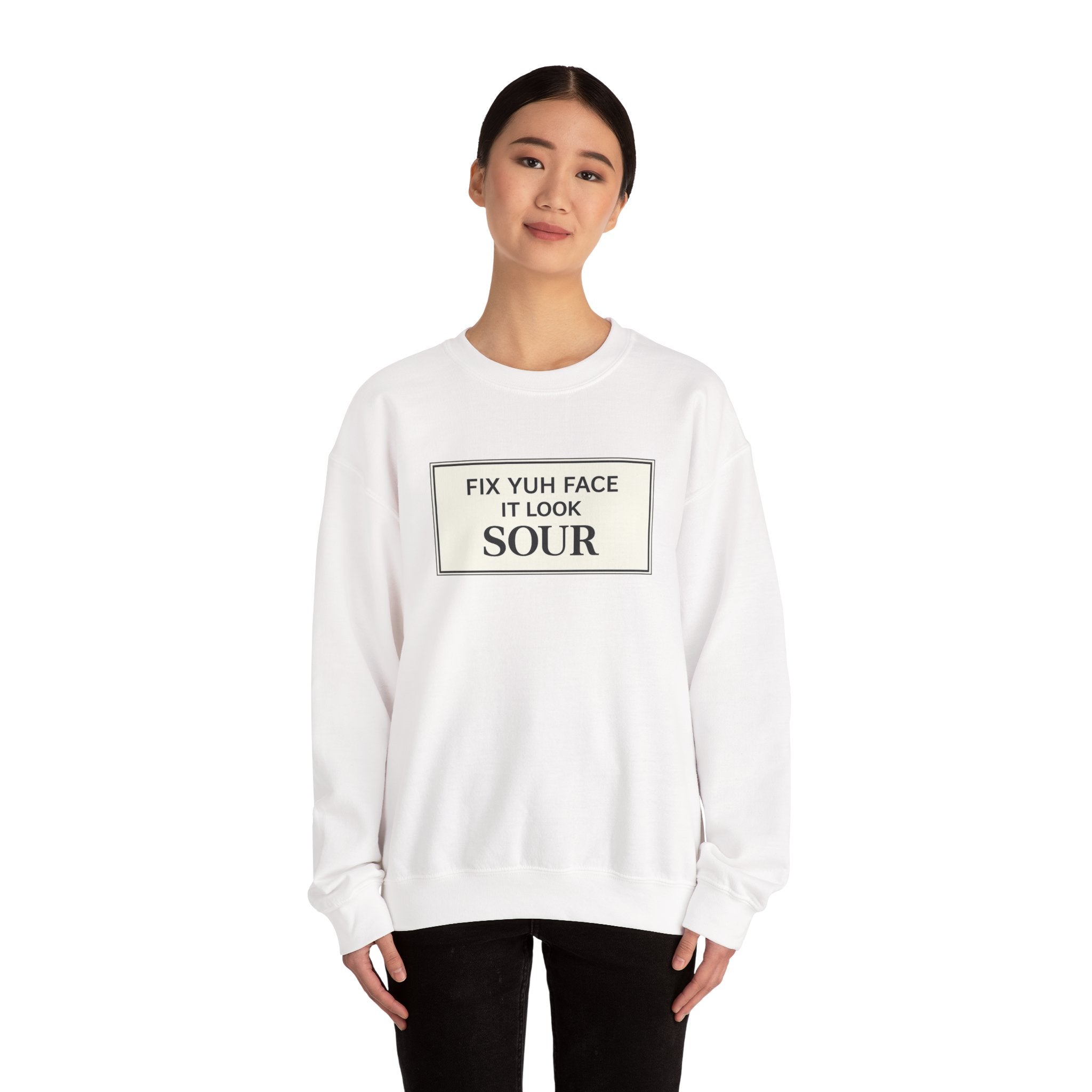 Fix Yuh Face It Look Sour — Unisex Crewneck Sweatshirt