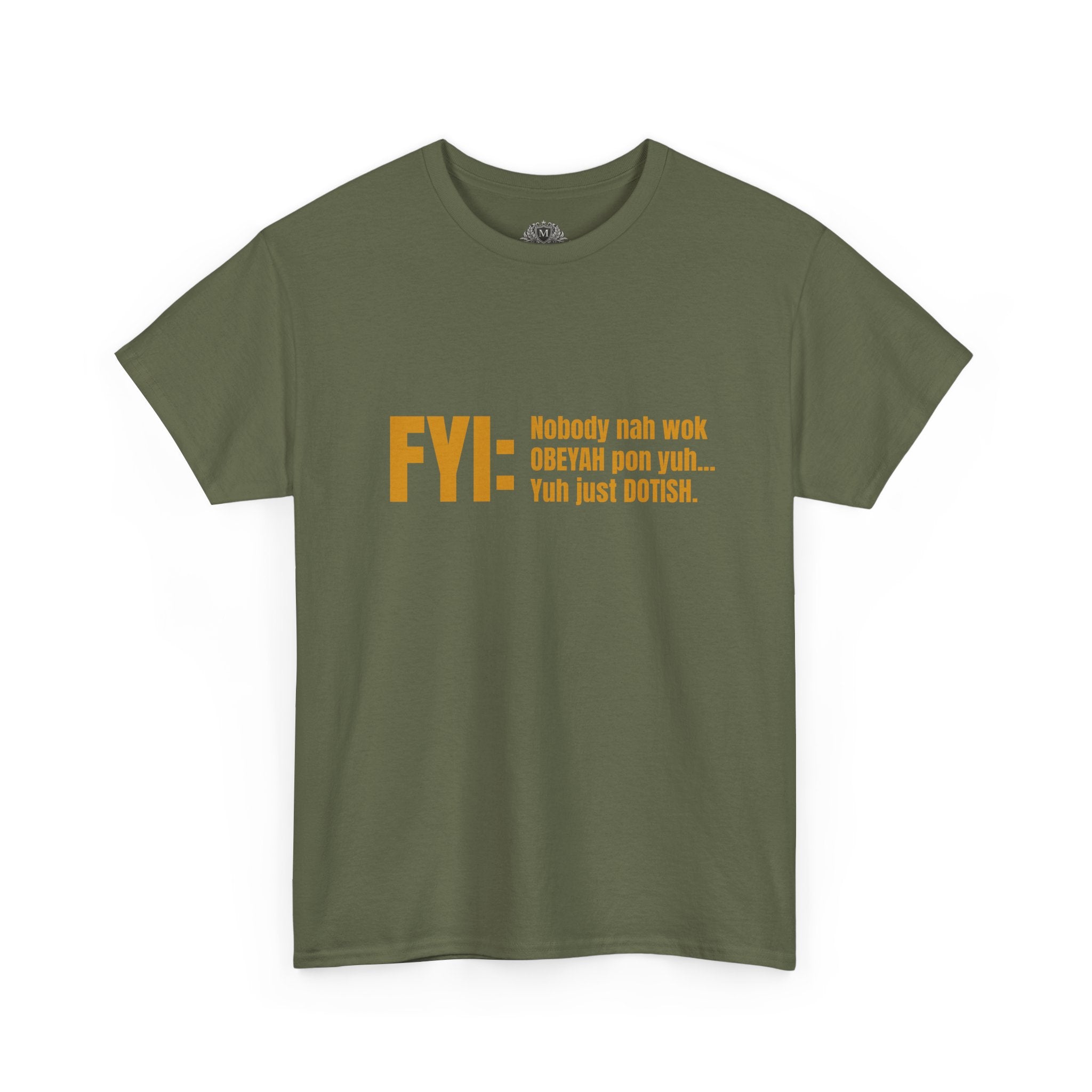 Guyanese Creole Tee — “FYI: Nobody nah wok OBEYAH pon yuh… Yuh just DOTISH.”