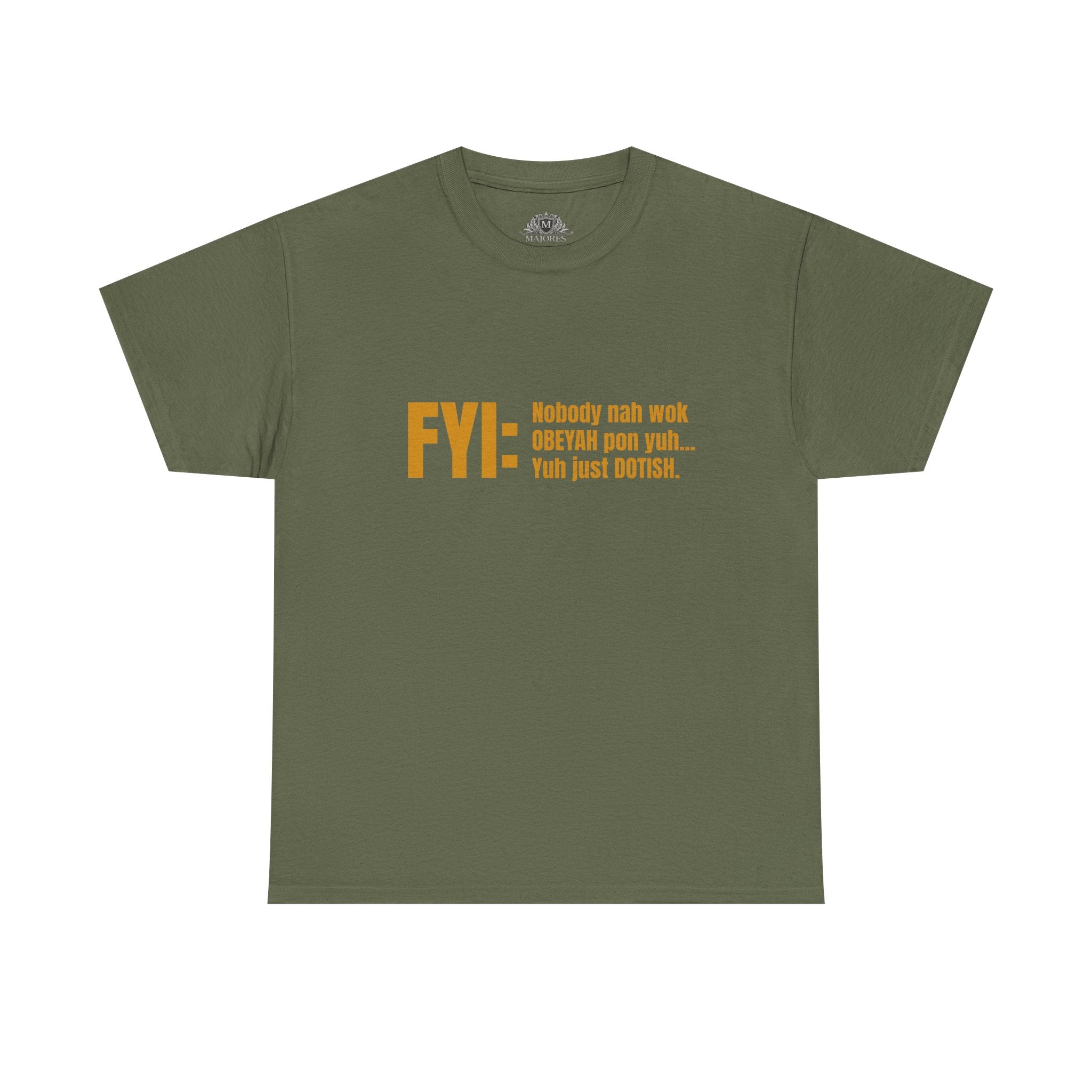 Guyanese Creole Tee — “FYI: Nobody nah wok OBEYAH pon yuh… Yuh just DOTISH.”