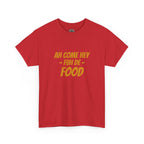 Foodie T‑Shirt – "Ah Come Hey Fuh De Food" Casual Graphic Tee