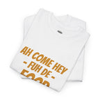 Foodie T‑Shirt – "Ah Come Hey Fuh De Food" Casual Graphic Tee