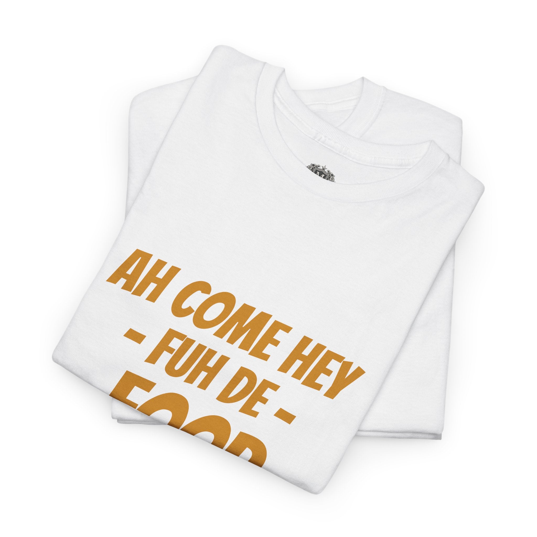 Foodie T‑Shirt – "Ah Come Hey Fuh De Food" Casual Graphic Tee