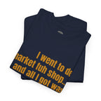Caribbean Humor Tee — "I Went to De Market Fuh Shop… All I Got Was ROBBED"