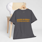 Believe In Yourself T-Shirt — "Believe in Yourself... Like Guyanese Believe in Limacol" Tee