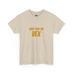 Graphic Tee — "Why Yuh So Vex" Bold Chest Text with Back Slogan