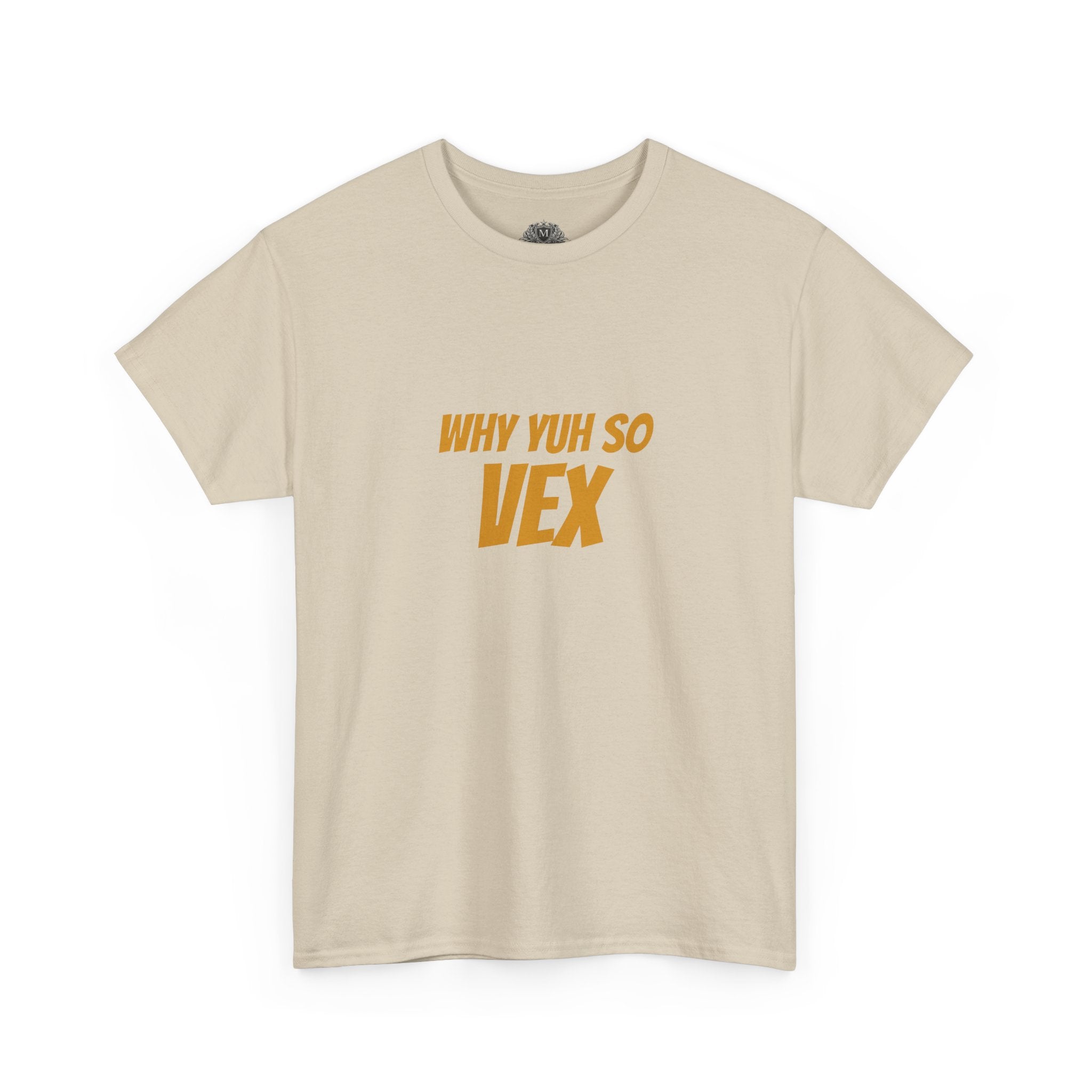 Graphic Tee — "Why Yuh So Vex" Bold Chest Text with Back Slogan